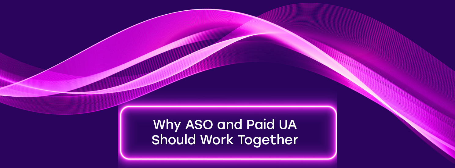 When ASO and Paid UA Work Together